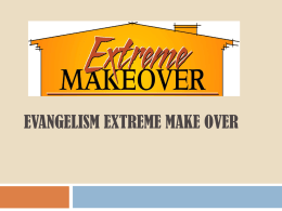 Evangelism Extreme Make over