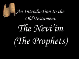 An Introduction to the Old Testament The Nevi’im (The