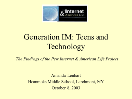 Generation IM: Teens and Technology