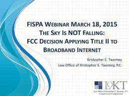 FISPA Webinar March 18, 2015The Sky Is NOT Falling:FCC