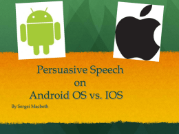 Persuasive Speech on Android OS vs. IOS