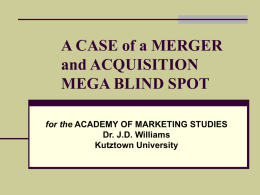 A CASE of a MERGER and ACQUISITION MEGA BLIND SPOT
