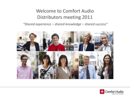 Welcome to Comfort Audio’s Distributors meeting 2011