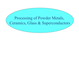 PROCESSING OF POWDER METALS,CERAMICS,GLASS AND SUPERCONDUCTORS