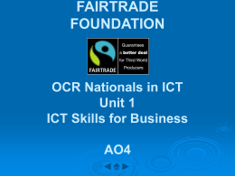 FAIRTRADE FOUNDATION OCR Nationals in ICT Unit 1 ICT