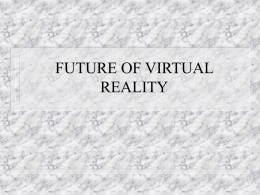 FUTURE OF VIRTUAL REALITY
