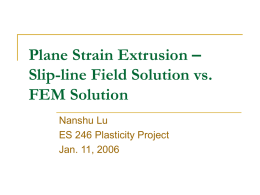 Plane Strain Extrusion – Slip-line Field Solution vs. FEM