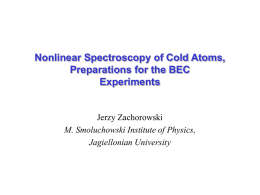 Nonlinear Spectroscopy of Cold Atoms, Preparations for the
