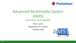 Advanced Multimedia System (AMS) Overview and Update