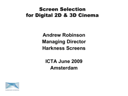 Screen Selection for Digital 2D & 3D Cinema