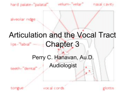 Articulation and the Vocal Tract Chapter 8