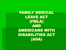 FAMILY MEDICAL LEAVE ACT AND AMERICANS WITH DISABILITIES ACT
