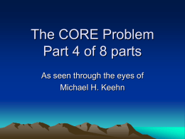 The CORE Problem Part 3 of X parts
