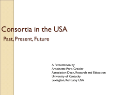 Consortia in the USA Past, Present, Future