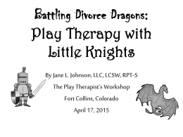 Battling Divorce Dragons: Play Therapy with Little Knights