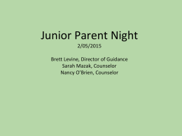 Junior Parent Night 2/05/2015 Brett Levine, Director of