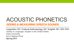 ACOUSTIC PHONETICS Seeing & Measuring Speech sounds