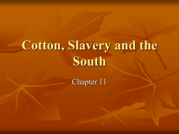 Cotton, Slavery and the South - Pleasanton Unified School