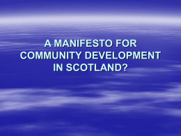 A MANIFESTO FOR COMMUNITY DEVELOPMENT IN SCOTLAND?