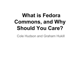 What is Fedora Commons, and Why Should You Care?