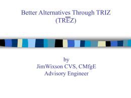 Better Alternatives Through TRIZ (TREZ)