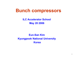 Lecture 4 - Bunch compressors - International Linear Collider