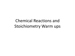 Chemical Reactions and Stoichiometry Warm ups