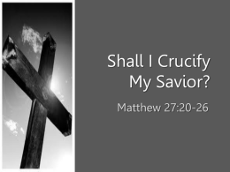 Shall I Crucify My Savior?