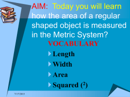 AIM: Measuring Length with the Metric System.