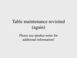 Table maintenance revisited (again)