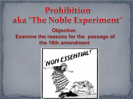 Prohibition aka “The Noble Experiment”