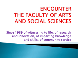 ENCOUNTER THE FACULTY OF ARTS AND SOCIAL SCIENCES