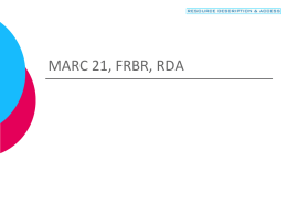 MARC 21, FRBR, and RDA (Powerpoint)