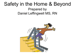 Safety in the Home & Beyond Daniel Leffingwell MS, RN
