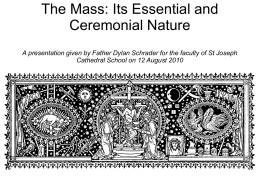 The Mass: Its Nature and History A presentation given by
