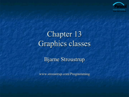 Chapter 13 Graphics classes - Bjarne Stroustrup's Homepage