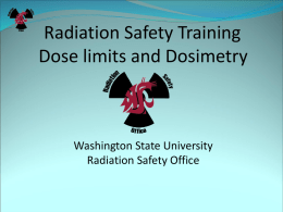 Radiation Safety Training Dose limits and Dosimetry