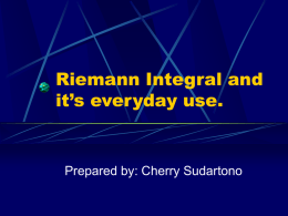 Riemann Integral and it’s everyday use.