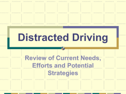 Distracted Driving: Review of Current Needs, Efforts and