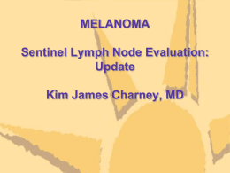 MELANOMA Sentinel Lymph Node Evaluation: Current Status