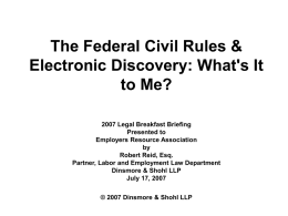 The Federal Civil Rules & Electronic Discovery: What's It
