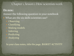 How Scientists work - Ms. Lewis and Mr. Shumaker