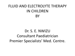 FLUID AND ELECTROLYTE THERAPY IN CHILDREN BY Dr. S. …