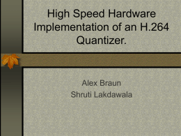 Fast Hardware Implementation of an H.264 Quantizer.