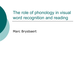 The role of phonology in visual word recognition and reading