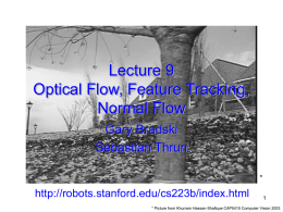 Lecture 8 Optical Flow, Feature Tracking, Normal Flow