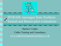 DVRAM: messages from Northern Ireland and Barnet pilot