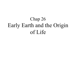 Chap 26 Early Earth and the Origin of Life