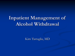 Inpatient Management of Alcohol and Drug Withdrawal