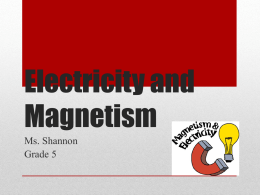 Electricity and Magnetism - Miss. Shannon's Grade 5 Class